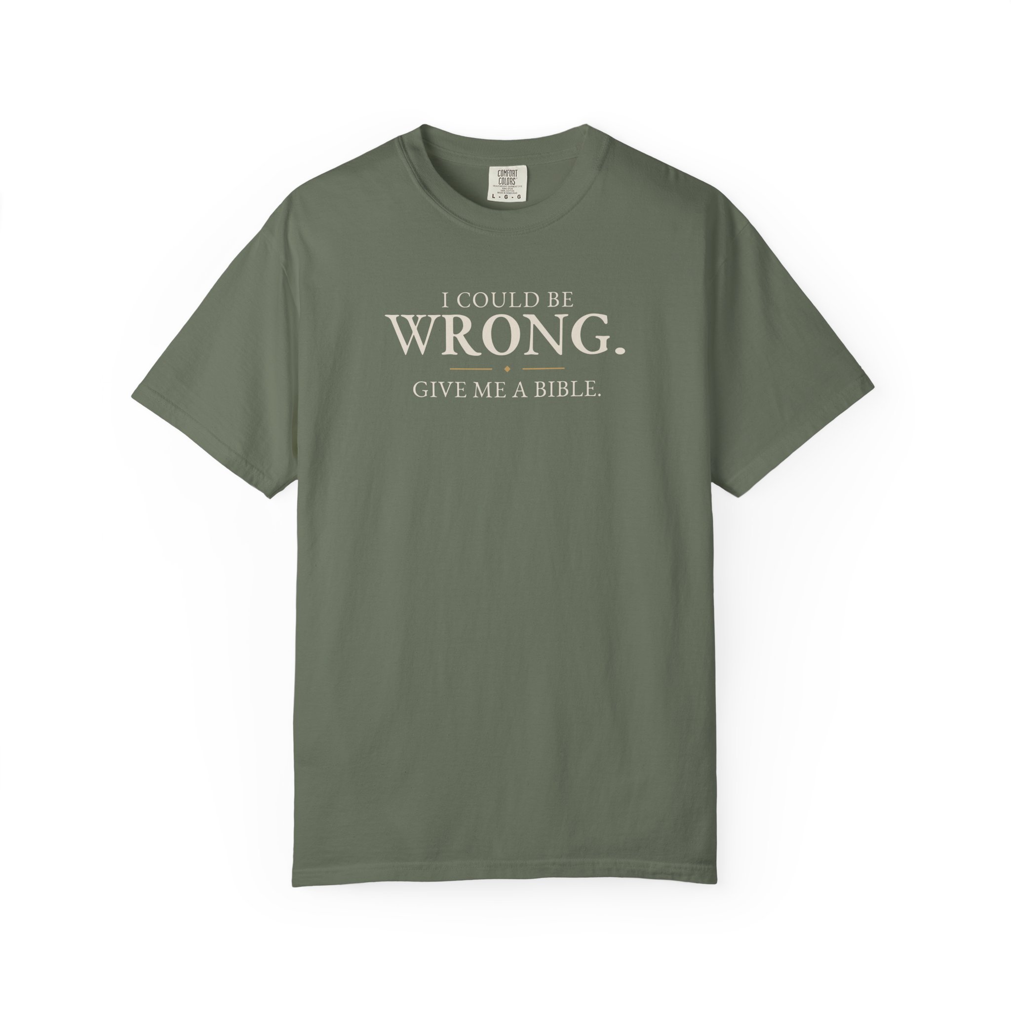 Moss shirt: I could be wrong. Give me a Bible.